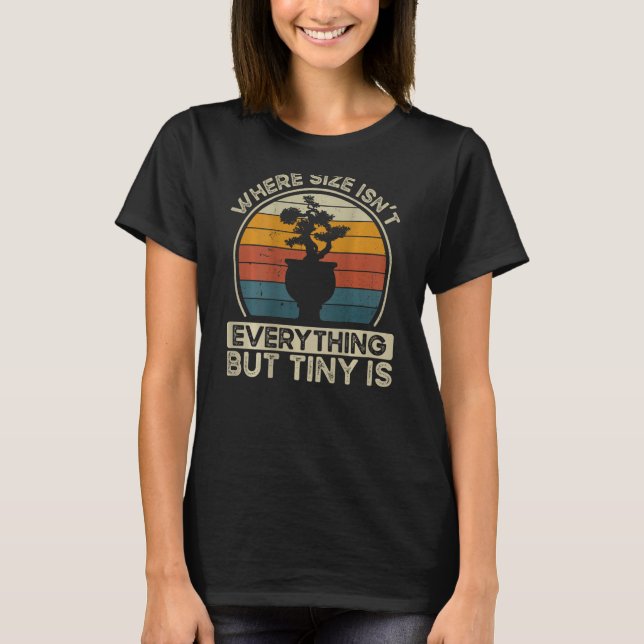 Where Size Isn t Everything But Tiny Is Backprint  T Shirt (Framsida)