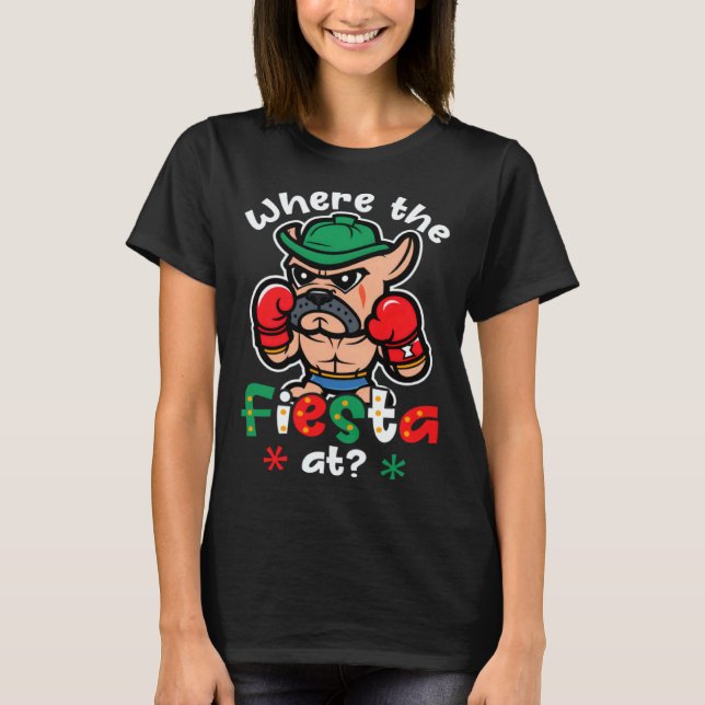Where The Fiesta Dog Cinco De Mayo Boxing T Shirt (Framsida)
