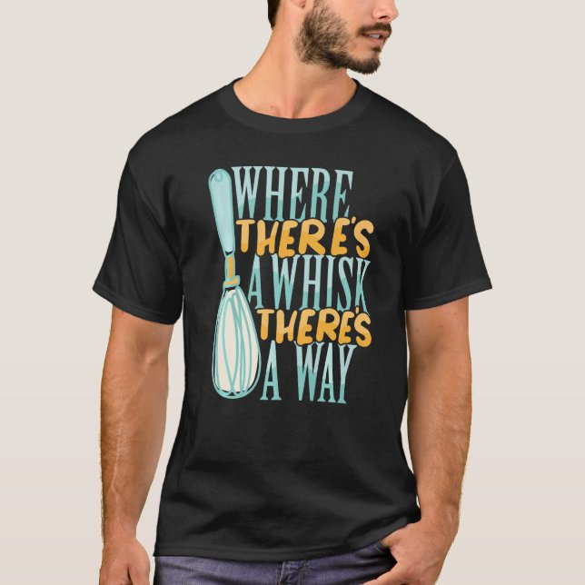 Where There's a Whisk Baking Bakery Donut Cake Bak T Shirt (Framsida)