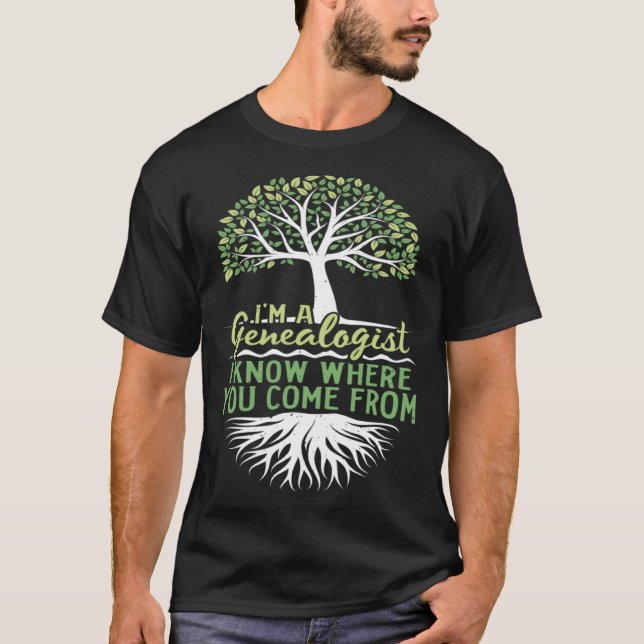 Where You Come From Ancestry Historian Genealogy G T Shirt (Framsida)