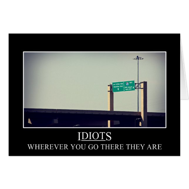 Wherever du går, följer de ska idioterna hälsningskort (Framsidan Horizontal)