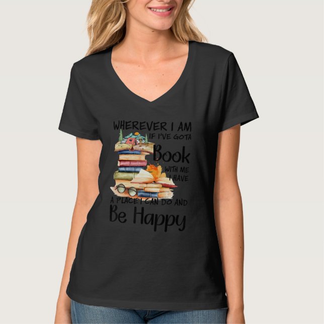 Wherever I Am If I've Got A Book With Me T Shirt (Framsida)