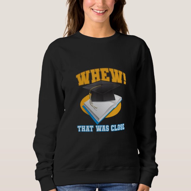 Whew That Was Close    Grdauation Costume phD T Shirt (Framsida)
