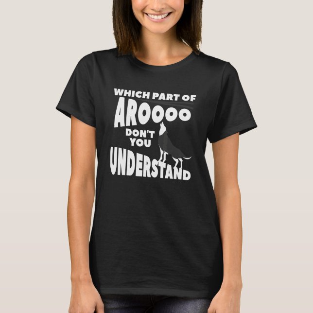 Which Part Of Aroooo Don't You Understand Siberian T Shirt (Framsida)