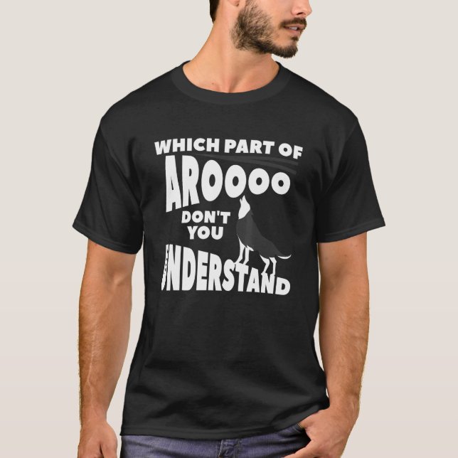 Which Part Of Aroooo Don't You Understand Siberian T Shirt (Framsida)