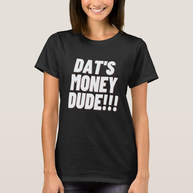 While We Wait We Hydrate Dats Money Dude Yard Pimp T Shirt (Framsida)