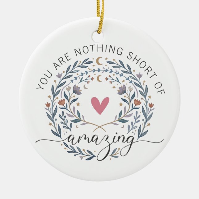 Whimsical Boho Blommig Du Är Fantastisk Citat Julgransprydnad Keramik (Framsidan)