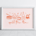 Whimsical Doodle Spill the Tea, Tea Party Kitchen Poster<br><div class="desc">Dekorera ditt kök- eller matrum med det söta spill teet poster.</div>
