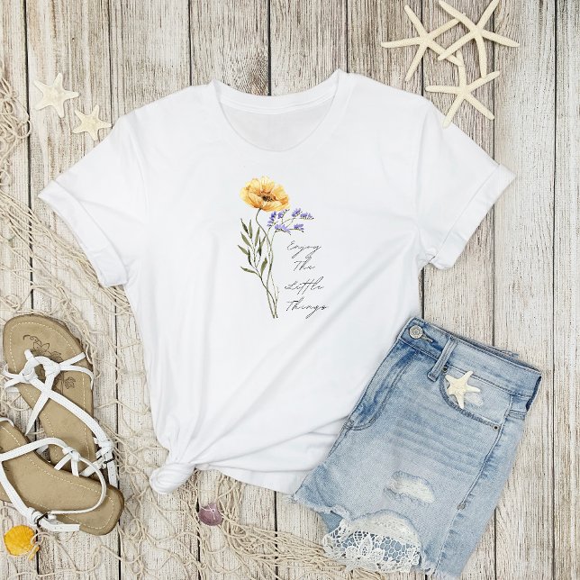 Whimsical Flower & Enjoy The Little Things T Shirt (Skapare uppladdad)