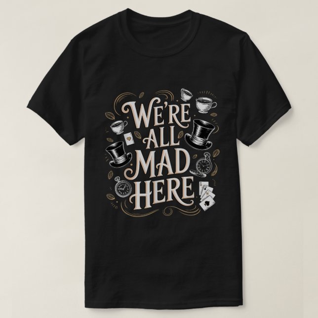 Whimsical Tea Party Chaos Quote Shirt T Shirt (Design framsida)