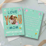Whimsical Teal Photo Love You Mom Mother's Day Kort<br><div class="desc">Celebrate Mom with a touch of magic and a lot of heart! This personalized Mother's Day card features a vibrant teal background adorned with hand-drawn dragonflies, wildflowers, and dainty hearts. The playful "LOVE YOU MOM" typography creates a frame for your favorite memory, displayed in a central circular photo window with...</div>