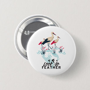 Whimsik Stork Pun Art - "Titta ingen ludd" Knapp