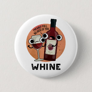 Whine Funny Vin Pun Knapp