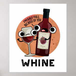 Whine Funny Vin Pun Poster