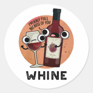 Whine Funny Vin Pun Runt Klistermärke