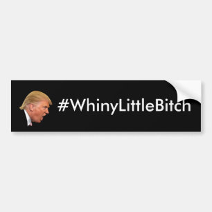 #WhineyLittleBitch Anti-Trump-personlig Bildekal