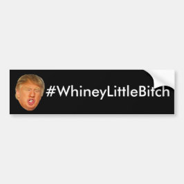 #WhineyLittleBitch Bildekal