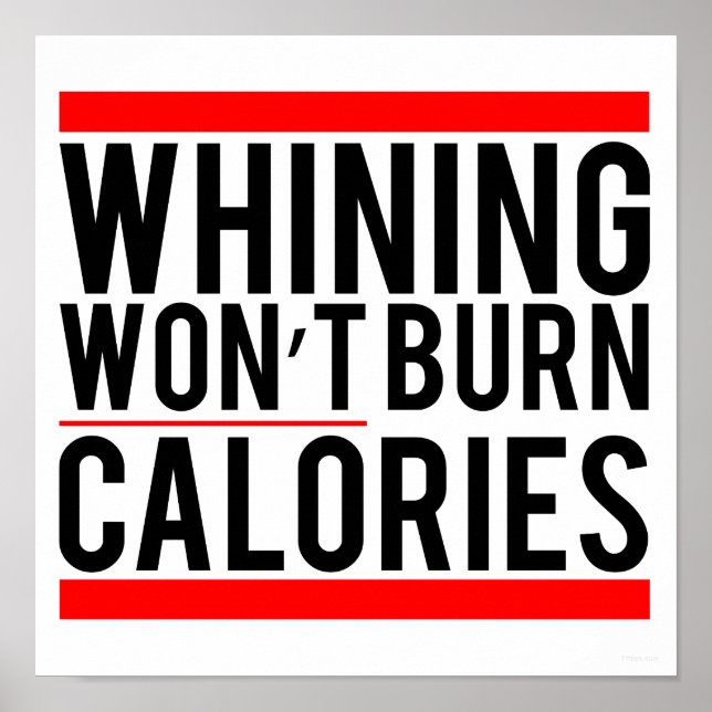 Whining Won t Burn Calories Poster (Framsidan)