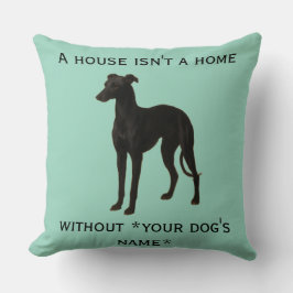 Whippet cushion 'A House isn't a home without ...' Kudde