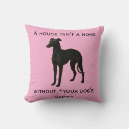 Whippet cushion 'A House isn't a home without ...' Kudde