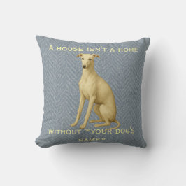 Whippet cushion 'A House isn't a home without ...' Kudde