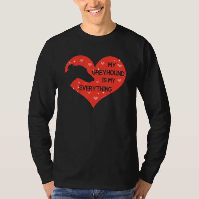 whippet for My Greyhound is my everything T Shirt (Framsida)