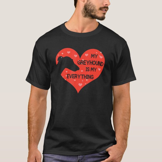 whippet for My Greyhound is my everything T Shirt (Framsida)