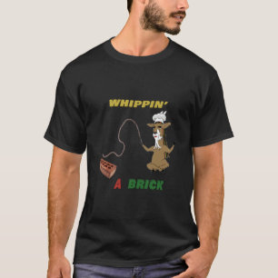 Whippin a Brick Kook with Kush T Shirt