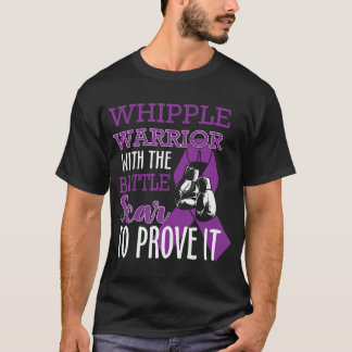Whipple Warrior with Battle Scar Pancreatic Cancer T Shirt