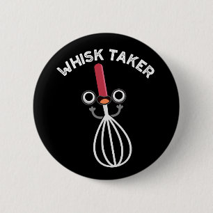 Whisk Take Funny Baking Pun Mörk BG Knapp