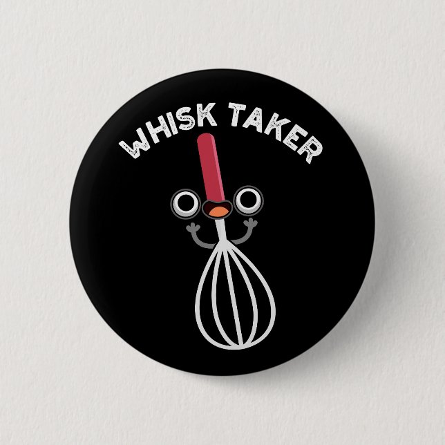 Whisk Take Funny Baking Pun Mörk BG Knapp (Framsida)