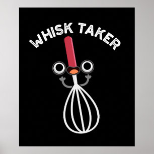 Whisk Take Funny Baking Pun Mörk BG Poster