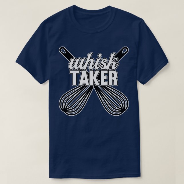 Whisk Taker Cook Chef Cooking Kitchen Food Maker G T Shirt (Design framsida)