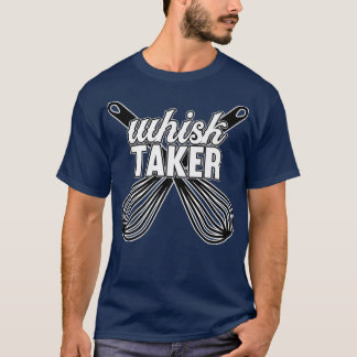 Whisk Taker Cook Chef Cooking Kitchen Food Maker G T Shirt