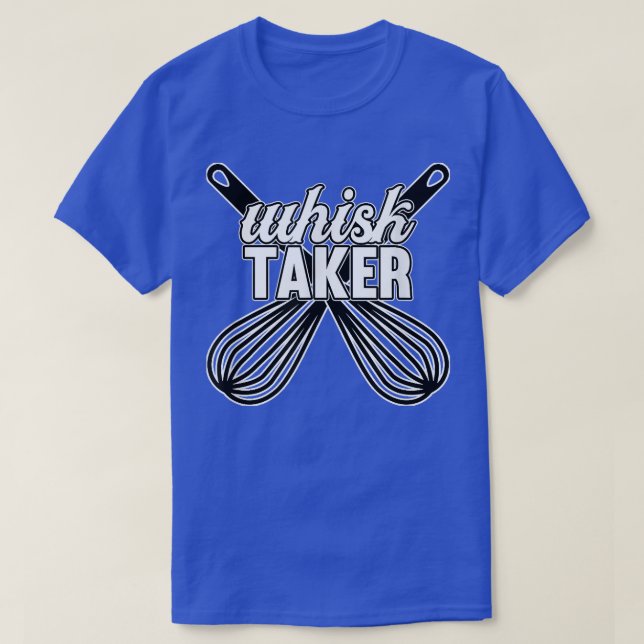 Whisk Taker Cook Chef Cooking Kitchen Food Maker G T Shirt (Design framsida)
