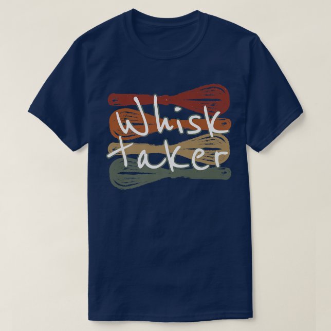 Whisk Taker Funny Bake ThITT Baking Pun Cake Whis T Shirt (Design framsida)