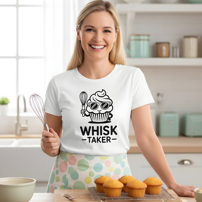 Whisk Taker – Funny Baking Cupcake Design T Shirt (Skapare uppladdad)