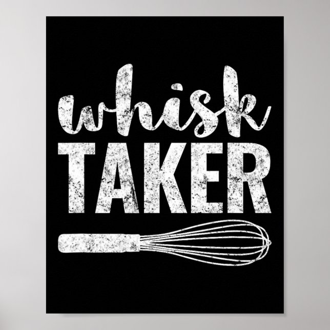 Whisk Taker Funny Kung Pun Shirt Gift Poster (Framsidan)