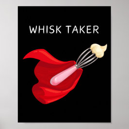 Whisk Taker Wall Art Poster
