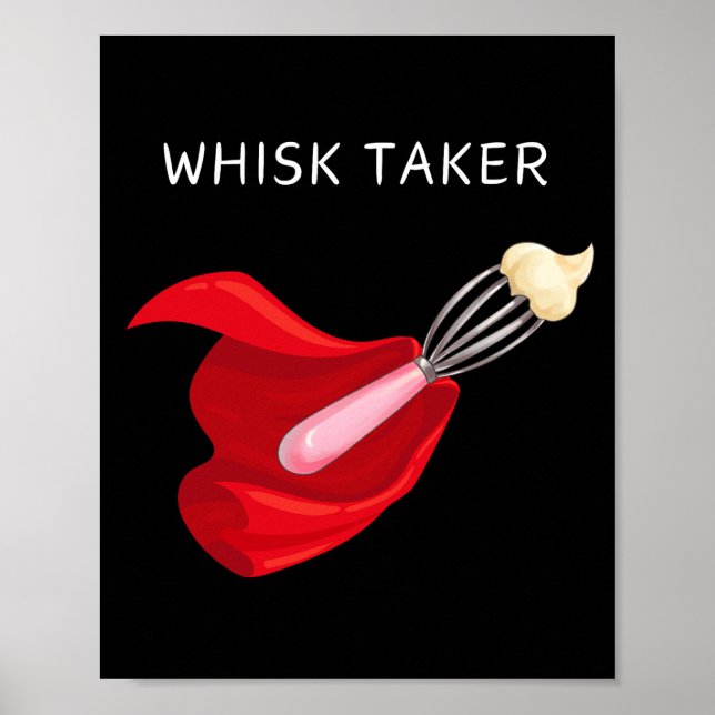 Whisk Taker Wall Art Poster (Framsidan)