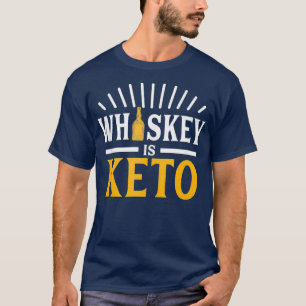 Whiskey är Keto T Shirt