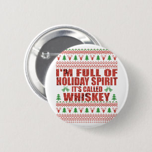 Whiskey är min konstiga, ful julgosare knapp