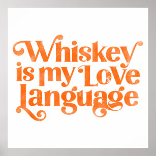 Whiskey är mitt Kärlek-språk. Funny och söt alkoho Poster