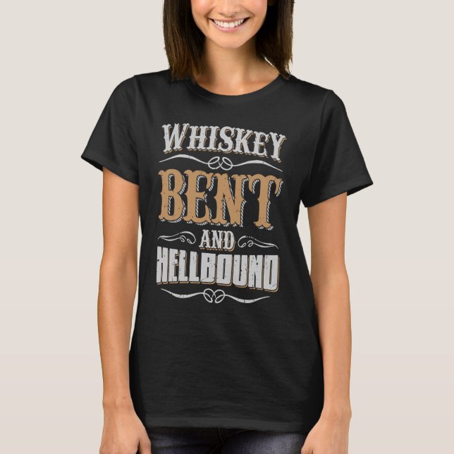 Whiskey Bent and Fan Bound for Whiskey T Shirt (Framsida)