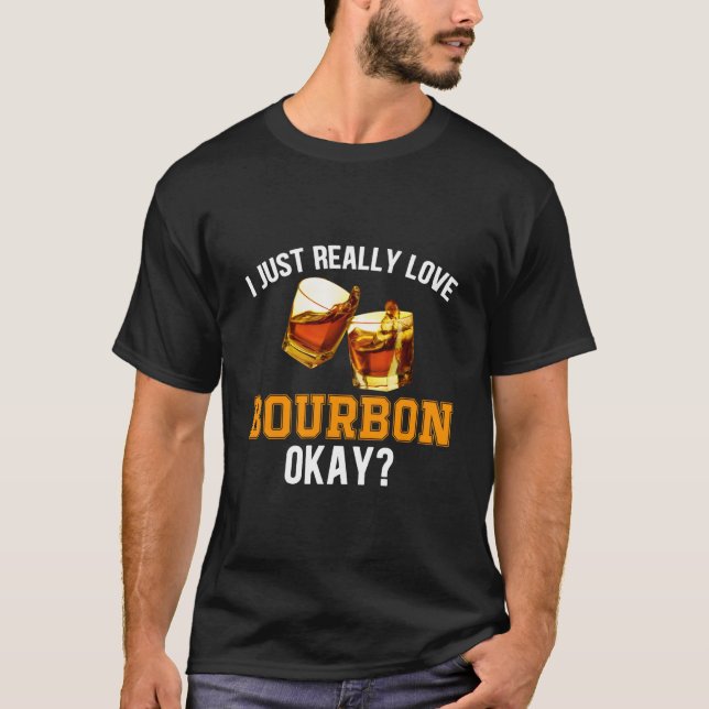 Whiskey Bourbon Humor Quote Alcohol Drinking T Shirt (Framsida)