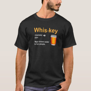Whiskey Definition Magic Brown Vatten för Roligt P T Shirt