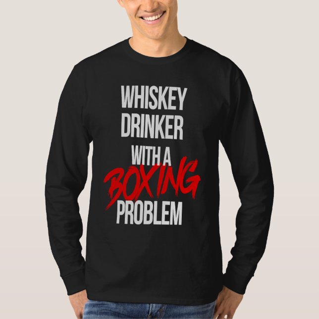 Whiskey Drinker With a Boxing Problem  Workout Box T Shirt (Framsida)
