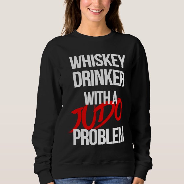 Whiskey Drinker With a Judo Problem  Judoka Workou T Shirt (Framsida)