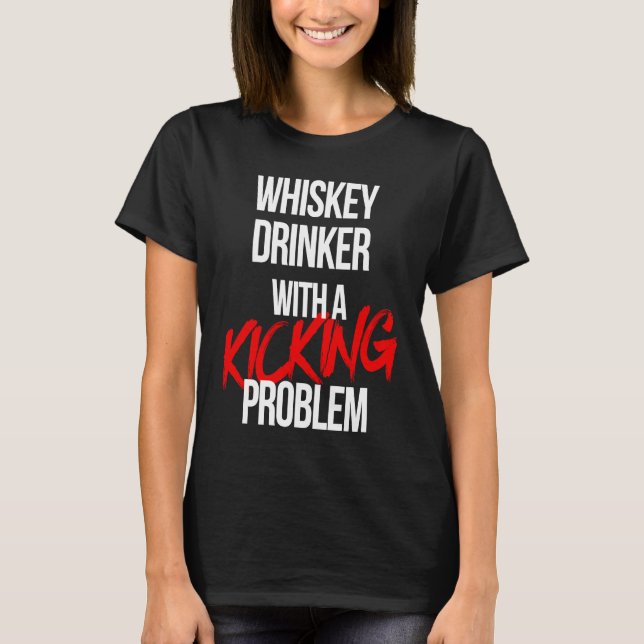 Whiskey Drinker With a Kicking Problem  Karate Wor T Shirt (Framsida)