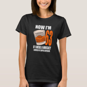 Whiskey Födelsedagsfest 63 år gammal om jag var en T Shirt